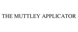 THE MUTTLEY APPLICATOR trademark