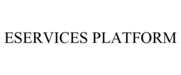 ESERVICES PLATFORM trademark