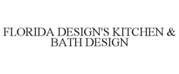 FLORIDA DESIGN'S KITCHEN & BATH DESIGN trademark