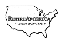 RETIREAMERICA "THE SAFE MONEY PEOPLE" trademark