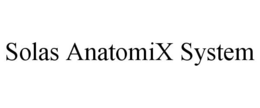 SOLAS ANATOMIX SYSTEM trademark