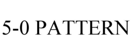 5-0 PATTERN trademark