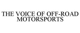 THE VOICE OF OFF-ROAD MOTORSPORTS trademark
