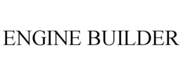 ENGINE BUILDER trademark