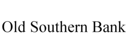 OLD SOUTHERN BANK trademark