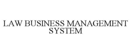 LAW BUSINESS MANAGEMENT SYSTEM trademark