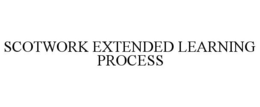 SCOTWORK EXTENDED LEARNING PROCESS trademark