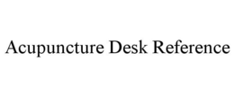 ACUPUNCTURE DESK REFERENCE trademark