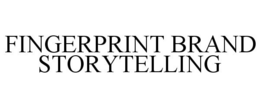 FINGERPRINT BRAND STORYTELLING trademark