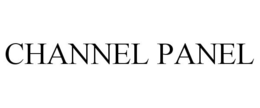 CHANNEL PANEL trademark