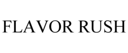 FLAVOR RUSH trademark