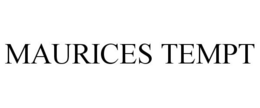 MAURICES TEMPT trademark