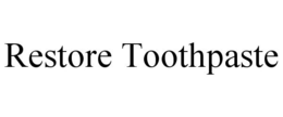 RESTORE TOOTHPASTE trademark