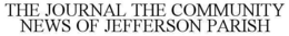 THE JOURNAL THE COMMUNITY NEWS OF JEFFERSON PARISH trademark