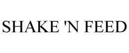 SHAKE 'N FEED trademark
