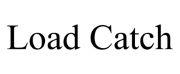 LOAD CATCH trademark
