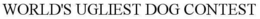 WORLD'S UGLIEST DOG CONTEST trademark