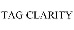 TAG CLARITY trademark