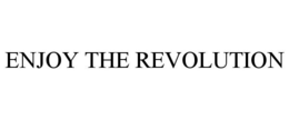 ENJOY THE REVOLUTION trademark