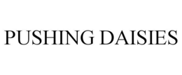 PUSHING DAISIES trademark