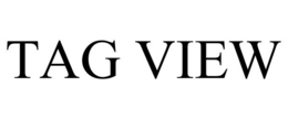 TAG VIEW trademark