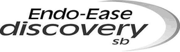 ENDO-EASE DISCOVERY SB trademark