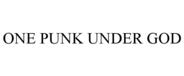 ONE PUNK UNDER GOD trademark