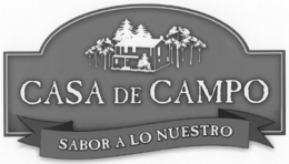 CASA DE CAMPO SABOR A LO NUESTRO trademark