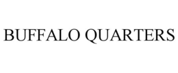 BUFFALO QUARTERS trademark