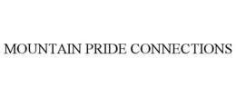 MOUNTAIN PRIDE CONNECTIONS trademark