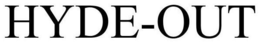 HYDE-OUT trademark