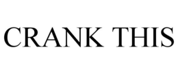 CRANK THIS trademark