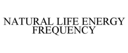 NATURAL LIFE ENERGY FREQUENCY trademark