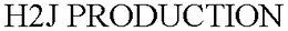 H2J PRODUCTION trademark
