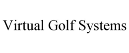VIRTUAL GOLF SYSTEMS trademark