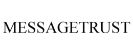 MESSAGETRUST trademark