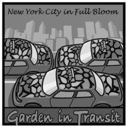 NEW YORK CITY IN FULL BLOOM GARDEN IN TRANSIT trademark