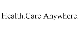 HEALTH.CARE.ANYWHERE. trademark