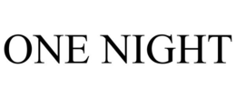 ONE NIGHT trademark