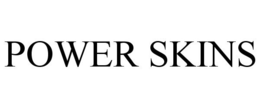 POWER SKINS trademark