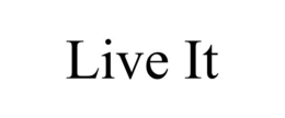 LIVE IT trademark