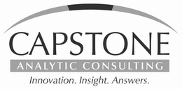 CAPSTONE ANALYTIC CONSULTING. INNOVATION. INSIGHT. ANSWERS. trademark