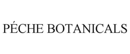 PÉCHE BOTANICALS trademark