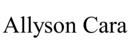 ALLYSON CARA trademark