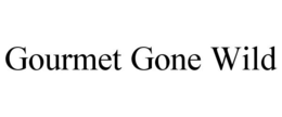 GOURMET GONE WILD trademark