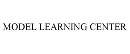 MODEL LEARNING CENTER trademark