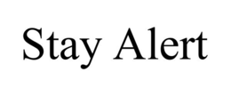 STAY ALERT trademark