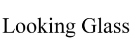 LOOKING GLASS trademark