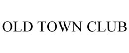 OLD TOWN CLUB trademark