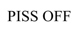 PISS OFF trademark